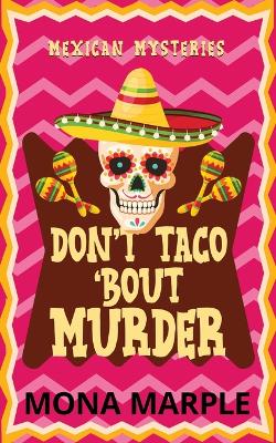 Book cover for Don't Taco 'Bout Murder