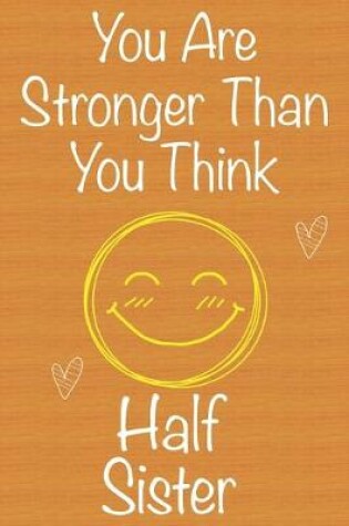 Cover of You Are Stronger Than You Think HalfSister