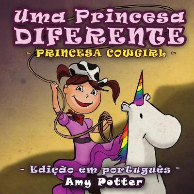 Book cover for Uma Princesa Diferente - Princesa Cowgirl (livro infantil ilustrado)