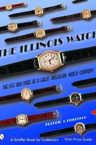 Cover of Illinois Watch: The Life and Times of a Great Watch Company