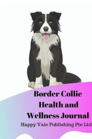Cover of Border Collie Health and Wellness Journal