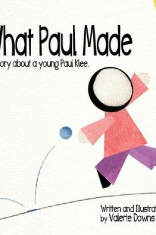 Cover of What Paul Made