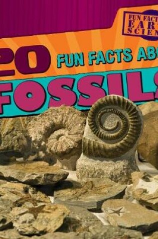 Cover of 20 Fun Facts about Fossils