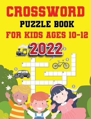 Book cover for Crossword Puzzle Book For Kids Ages 10-12