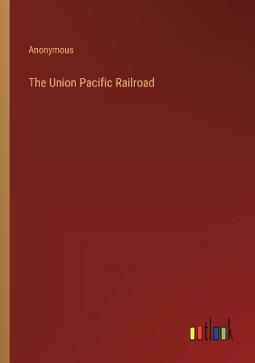 Book cover for The Union Pacific Railroad