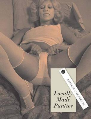 Book cover for Locally Made Panties