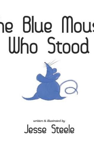 Cover of The Blue Mouse Who Stood