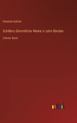 Book cover for Schillers Sämmtliche Werke in zehn Bänden