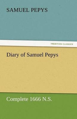 Book cover for Diary of Samuel Pepys - Complete 1666 N.S.