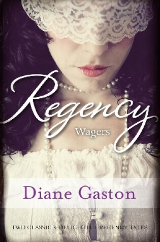 Cover of Regency Wagers/The Mysterious Miss M/The Wagering Widow