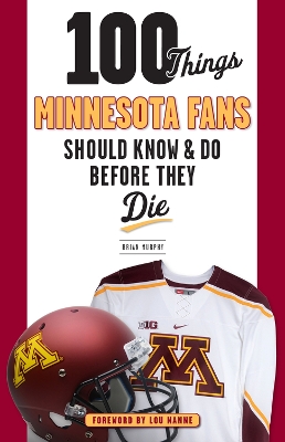 Book cover for 100 Things Minnesota Fans Should Know & Do Before They Die