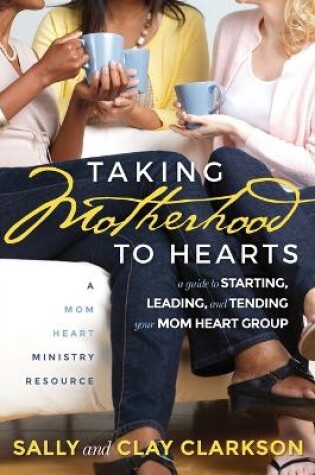 Cover of Taking Motherhood to Hearts