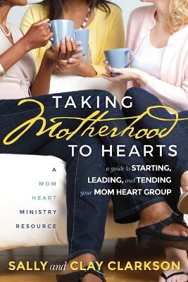 Book cover for Taking Motherhood to Hearts