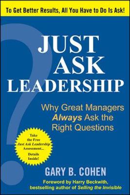 Book cover for Just Ask Leadership:  Why Great Managers Always Ask the Right Questions