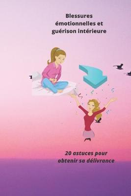 Book cover for Blessures emotionnelles et guerison interieure