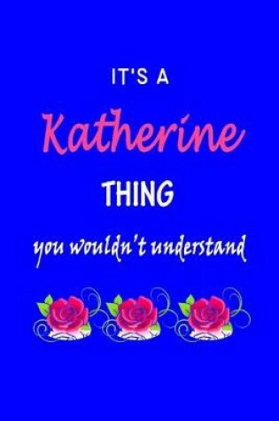 Cover of It's A Katherine Thing You Wouldn't Understand