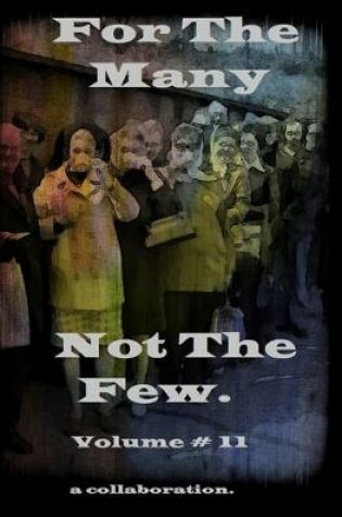 Cover of FOR THE MANY NOT THE FEW Volume 11