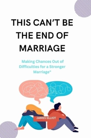 Cover of This Can't Be the End of Marriage