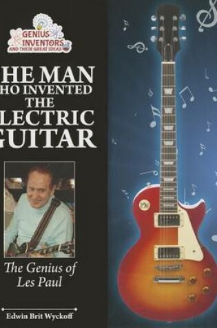 Cover of The Man Who Invented the Electric Guitar
