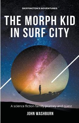 Book cover for The Morph Kid In Surf City