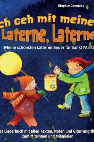 Cover of Ich geh mit meiner Laterne, Laterne - Meine schoensten Laternenlieder fur Sankt Martin