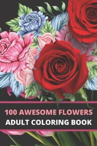 Cover of 100 awesome flowers