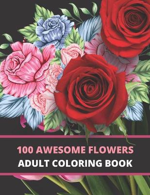 Book cover for 100 awesome flowers