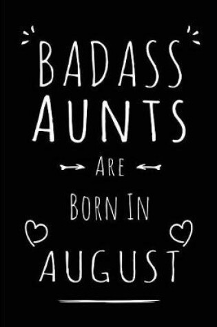 Cover of Badass Aunts Are Born In August