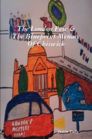 Cover of The London Few & The Blueprint Menace Of Chiswick