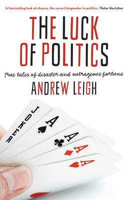 Book cover for The Luck of Politics: True tales of disaster and outrageous fortune