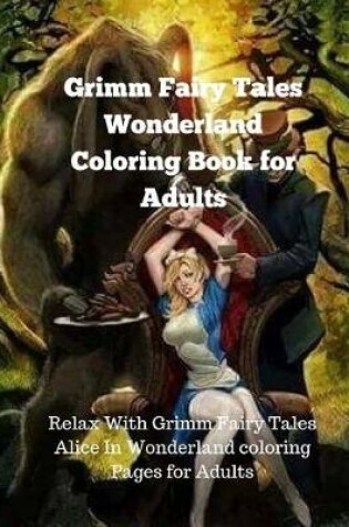 Cover of Grimm Fairy Tales Wonderland Coloring Book for Adults