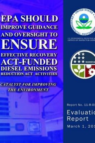 Cover of EPA Should Improve Guidance and Oversight to Ensure Effective Recovery Act-Funding Diesel Emissions Reduction Act Activites