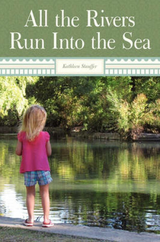 Cover of All The Rivers Run Into The Sea