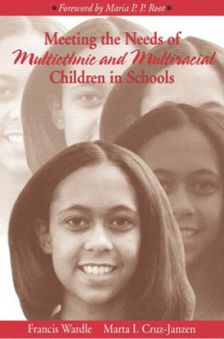 Cover of Meeting the Needs of Multiethnic and Multiracial Children in Schools