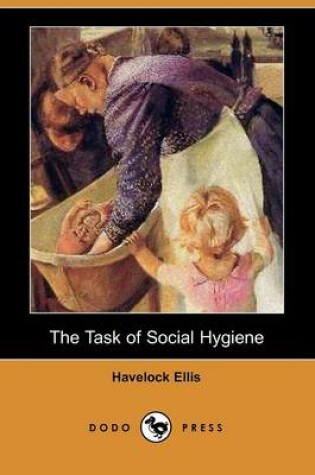 Cover of The Task of Social Hygiene (Dodo Press)