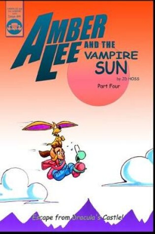 Cover of Amber Lee and the Vampire Sun - Part Four