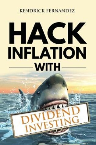 Cover of Hack Inflation with Dividend Investing