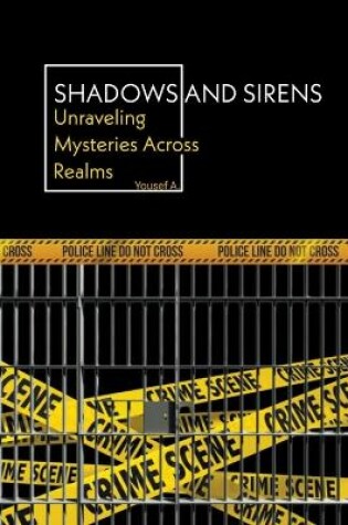 Cover of Shadows and Sirens Unraveling Mysteries Across Realms