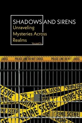 Book cover for Shadows and Sirens Unraveling Mysteries Across Realms