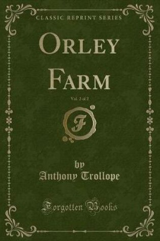 Cover of Orley Farm, Vol. 2 of 2 (Classic Reprint)