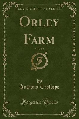 Book cover for Orley Farm, Vol. 2 of 2 (Classic Reprint)