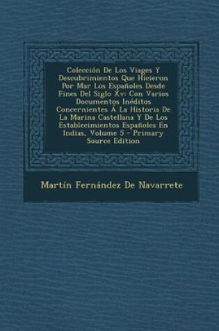 Cover of Coleccion de Los Viages y Descubrimientos Que Hicieron Por Mar Los Espanoles Desde Fines del Siglo XV