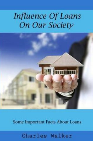 Cover of Influence of Loans in Our Society