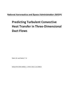 Book cover for Predicting Turbulent Convective Heat Transfer in Three-Dimensional Duct Flows