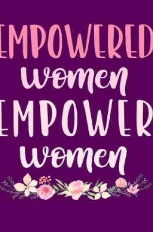 Cover of Empowered Women Empower Women