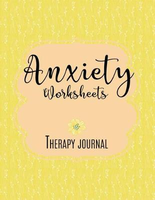 Cover of Anxiety Worksheets Therapy Journal