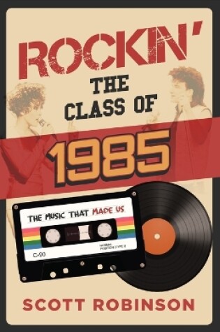 Cover of Rockin' the Class of 1985