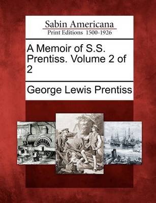 Book cover for A Memoir of S.S. Prentiss. Volume 2 of 2