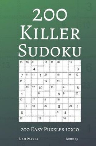 Cover of Killer Sudoku - 200 Easy Puzzles 10x10 (book 25)