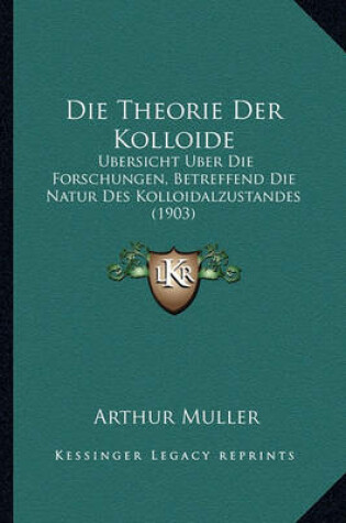 Cover of Die Theorie Der Kolloide